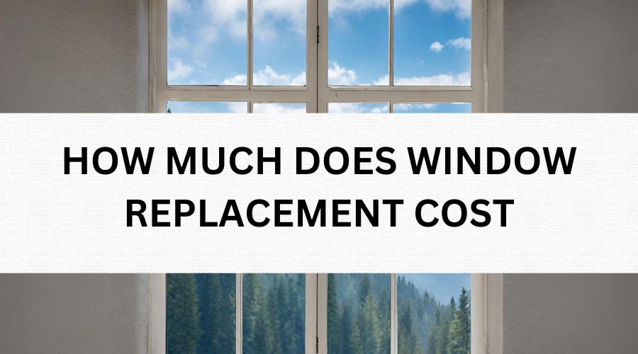 WINDOW REPLACEMENT COST - LUXE WINDOWS AND DOORS